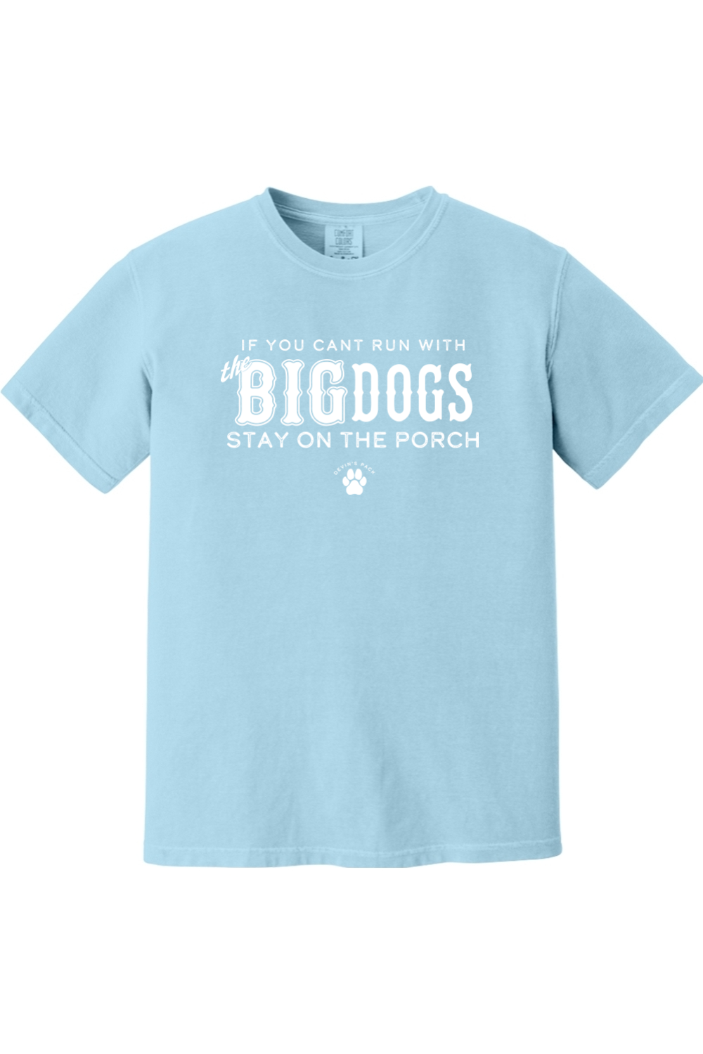 Devin's Pack "Run With The Big Dogs" Comfort Colors T-Shirt - Unisex