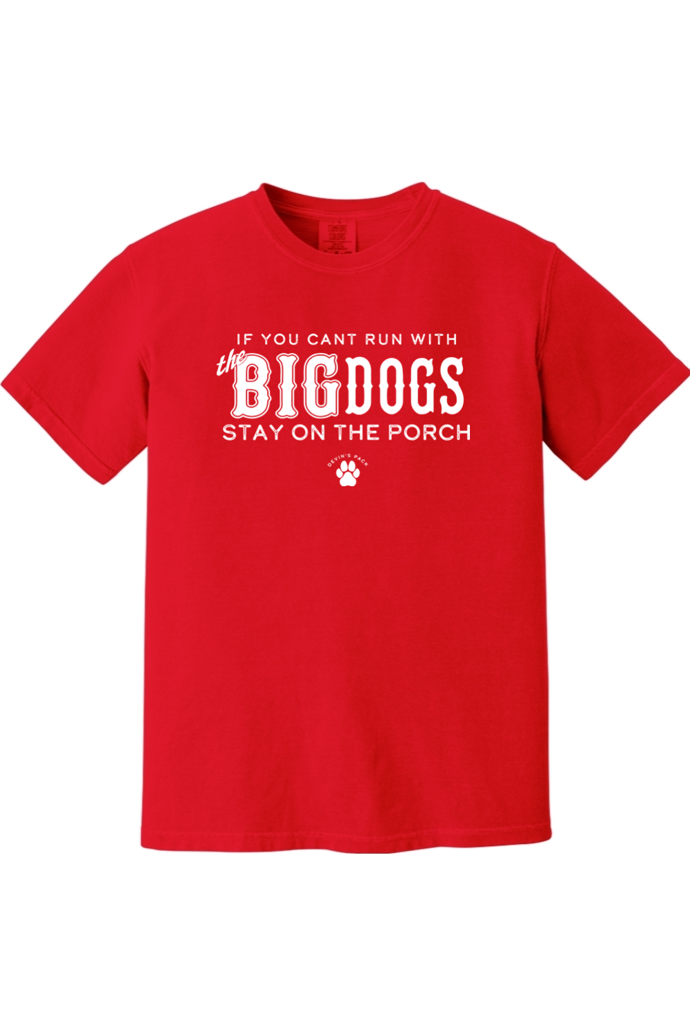 Devin's Pack "Run With The Big Dogs" Comfort Colors T-Shirt - Unisex